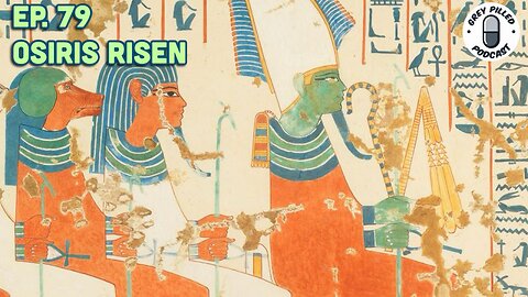 EP. 79 - Osiris Risen