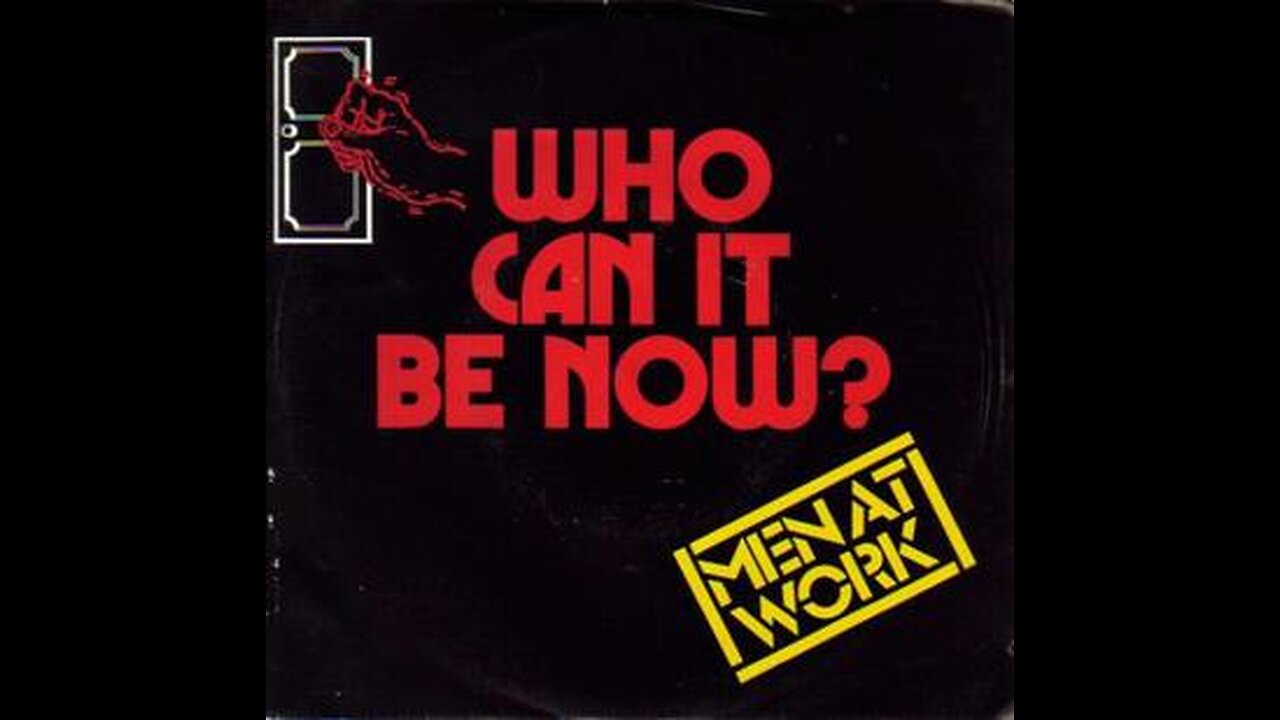 Men At Work ( Who Can It Be Now ) Video Version 1982