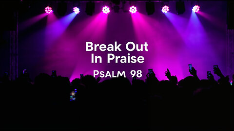 Break Out In Praise | Joyful Pop Worship Anthem | Psalm 98 | Christian Music 2025