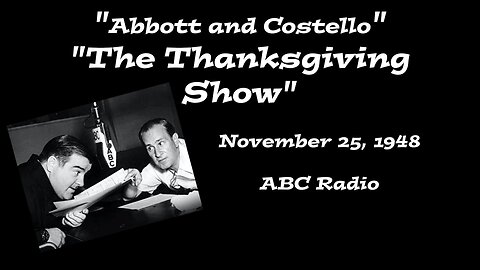 The Abbott and Costello Radio Show - "The Thanksgiving Show"