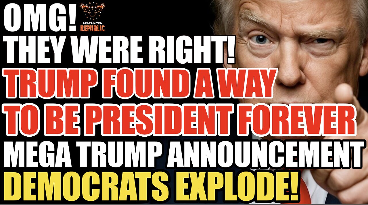 OMG! THEY WERE RIGHT! MEGA Trump Announcement! He Will Be President Forever & Dems EXPLODE!