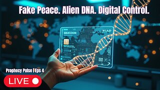 Alien DNA, Digital IDs & a Fake Peace Plan? | Prophecy Pulse Ep. 4