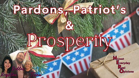 Pardon, Patriot's & Prosperity!