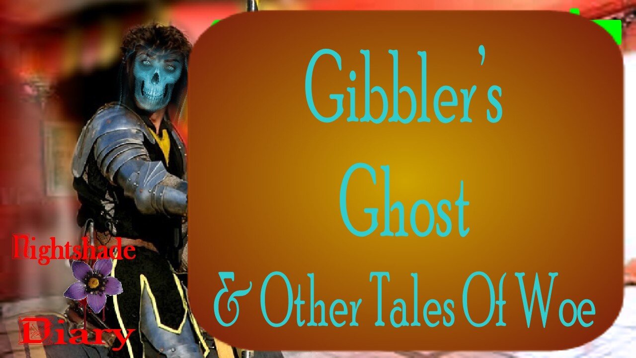 Gibbler's Ghost and Other Tales of Woe | Nightshade Diary Podcast