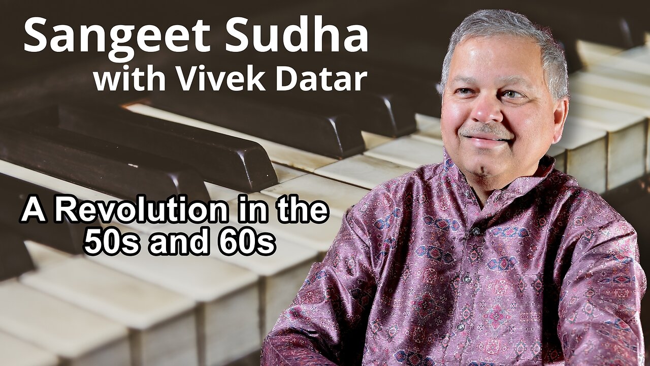 Sangeet Sudha - A Revolution in the 50s and 60s Presented by Vivek Datar