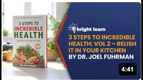 BrightLearn - 3 Steps to Incredible Health: Vol 2 -- Relish it in your kitchen by Dr. Joel Fuhrman