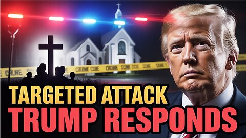 Trump Reacts to Michigan Church Shooting: 'Christians Were Targeted'