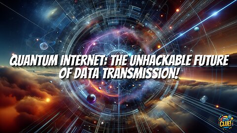 Quantum Internet: The Unhackable Future of Data Transmission!