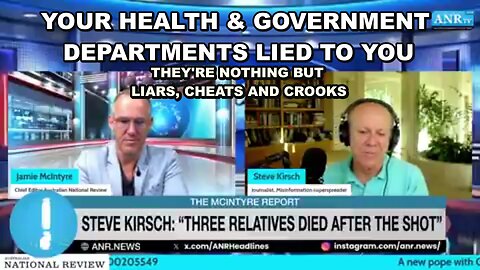 HEALTH & GOV'T DEPARTMENTS LIED TO YOU ABOUT THE SHOT - NOTHING BUT LIARS, CHEATS AND CROOKS
