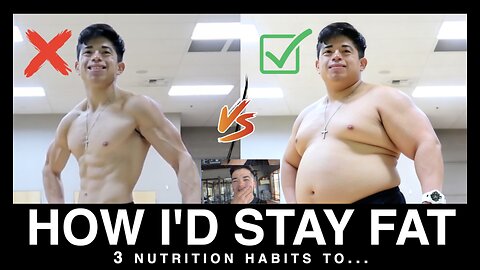 How I'd Stay Fat | 3 nutrition habits to...