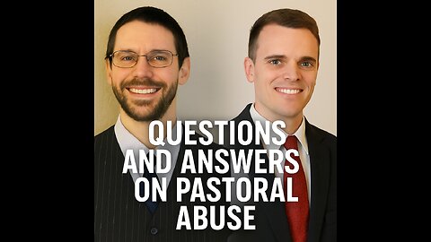 Questions and Answers on Pastoral Abuse (Part 1)