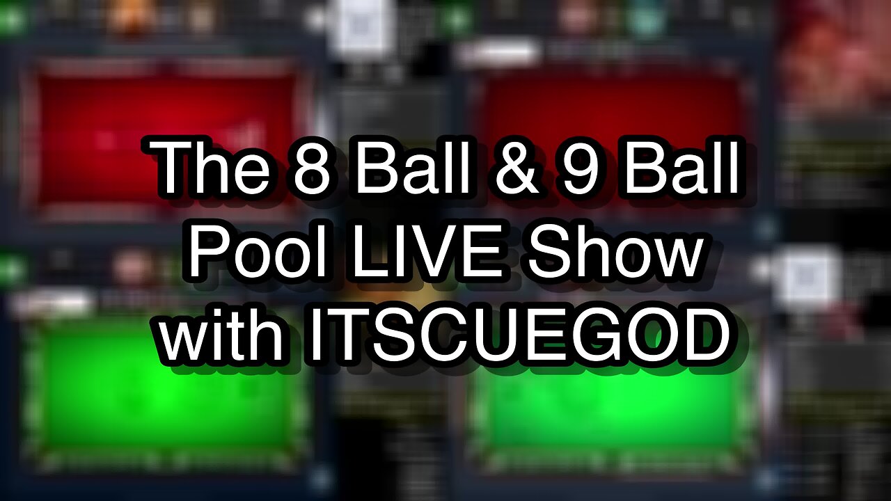 The 8 Ball & 9 Ball Pool LIVE Show with ITSCUEGOD