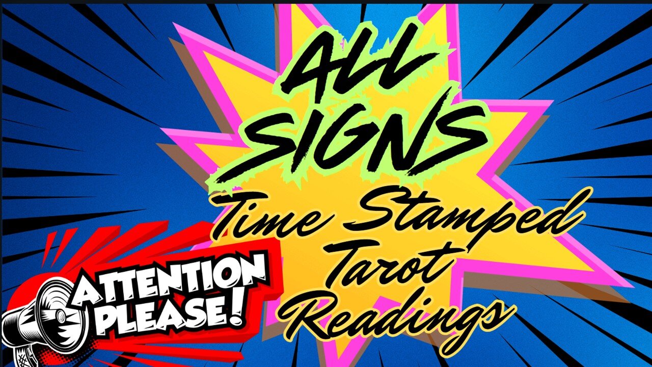 ALL SiGNS 💥TIME STAMPED💥TIMELESS READINGS 💥POSTED 1-25-2025