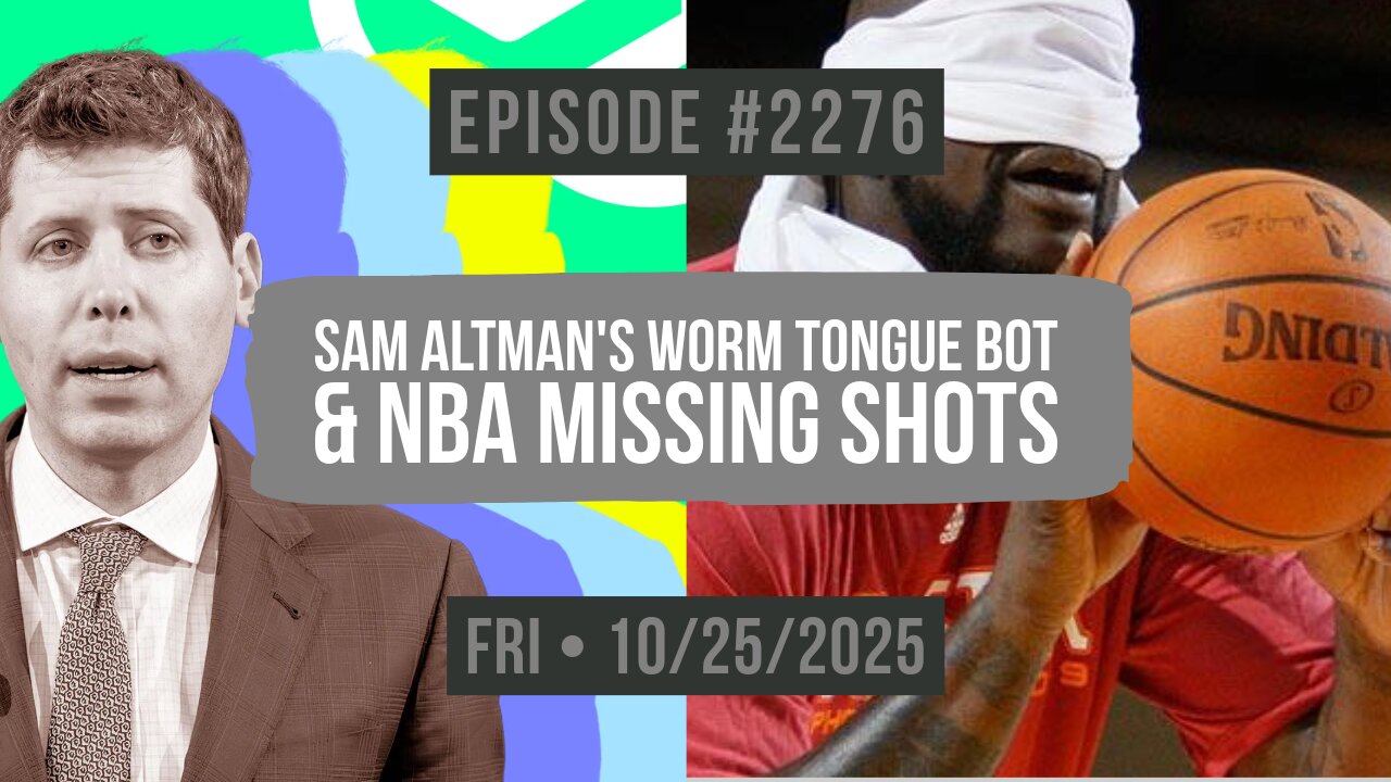 Owen Benjamin | #2276 Sam Altman's Worm Tongue Bot & NBA Missing Shots
