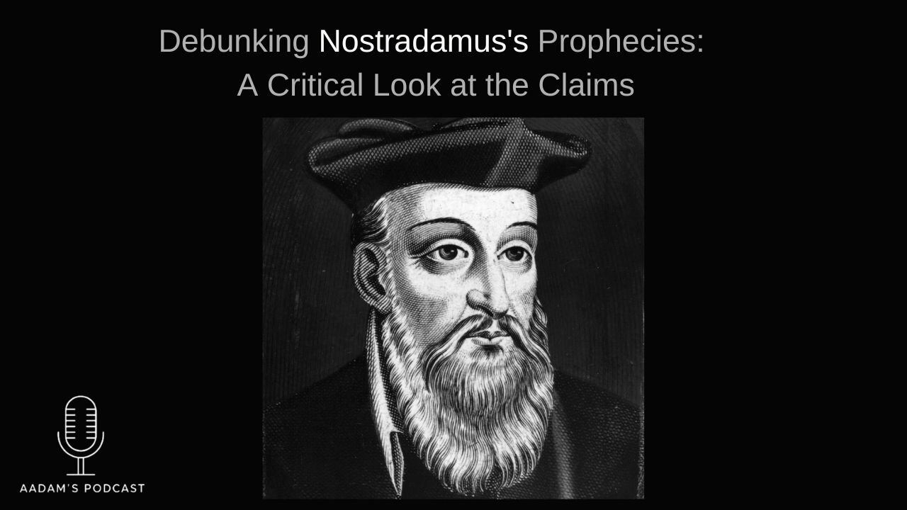 Debunking Nostradamus's Prophecies: A Critical Look at the Claims