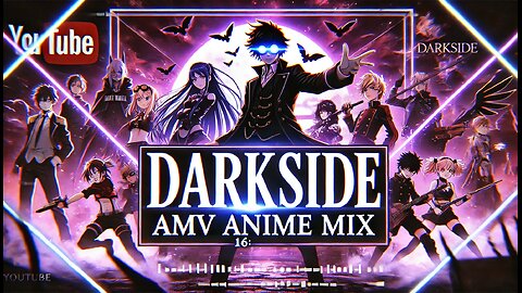 DARKSIDE [AMV] ANIME MIX