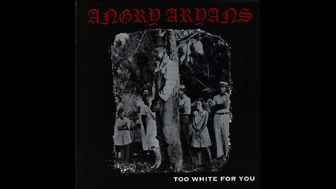 Angry Aryans - Too White for You FULL ALBUM RAC HATECORE