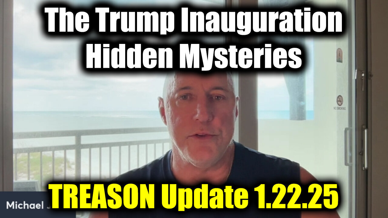 Michael Jaco "TREASON Update Jan.22.25" - The Trump Inauguration Hidden Mysteries