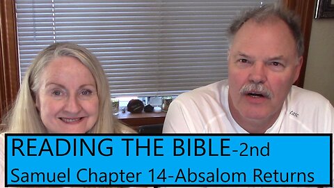 READING THE BIBLE-2nd Samuel Chapter 14-Absalom Returns