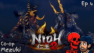 Nioh 2: Co-op Ep 4 - Mezuki