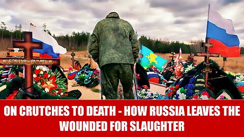 On crutches to death - How Russia leaves the wounded for slaughter