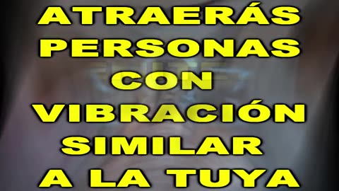 ATRAES RELACIONES DE TU MISMA FRECUENCIA DE VIBRACIÓN