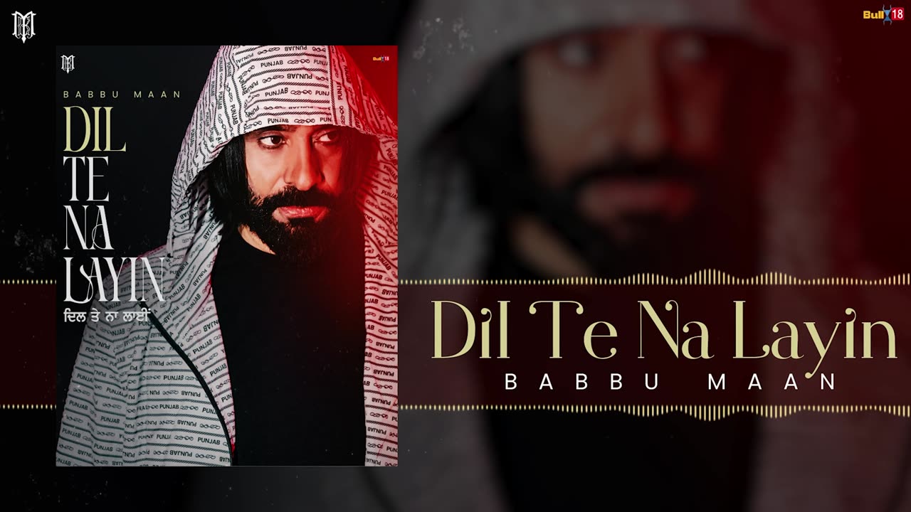 Babbu Maan - Dil Te Na Layin | Latest Punjabi Song 2025