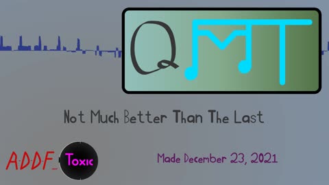 Not Much Better Than The Last (QMT 2021-12)