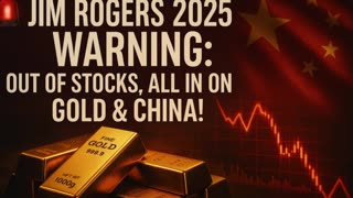 🚨Jim Rogers 2025 WARNING: Out of Stocks, All In on GOLD & China!