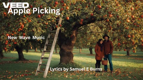 "Apple Picking" (Lyrics by Samuel E Burns)