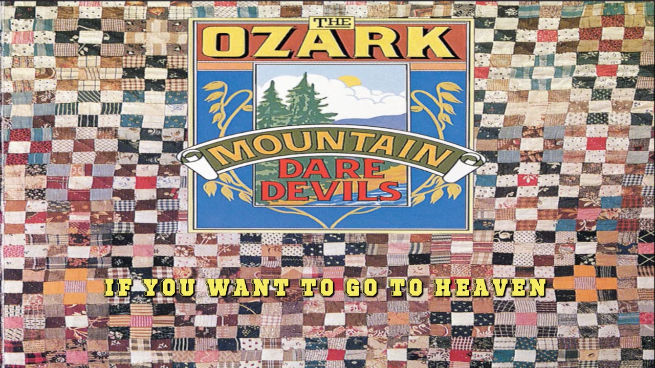 Ozark Mountain Daredevils - If You Wanna Get to Heaven