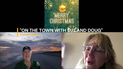 "ON THE TOWN WITH SUZ AND DOUG" CHRISTMAS TOAST!