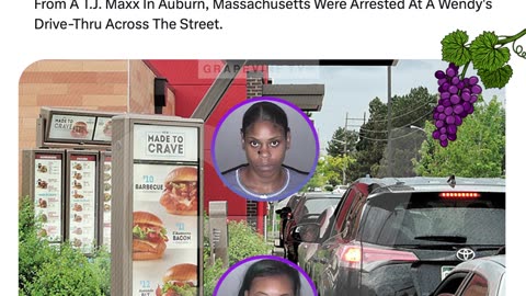 Two Women Accused Of Stealing $2K In Clothes From Auburn T.J. Maxx Arrested At Wendy's Drive-Thru.