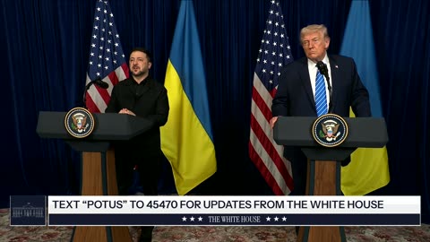 President Trump Delivers Remarks in a Bilateral Meeting with the President of Ukraine