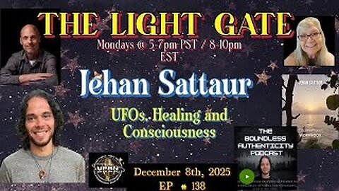 The Light Gate- UFOs_ Healing & Consciousness with Jehan Settaur