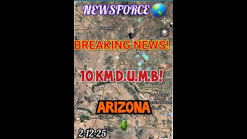 NEWSFORCE 🌎 Breaking D.U.M.B's NEWS! 🚨 10 KM'er! 💥 🕳 Arizona 🌵 Cemex plants & Traff.