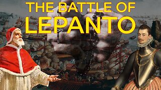 October 7th - The Battle of Lepanto & the Feast of Our Lady of Victory