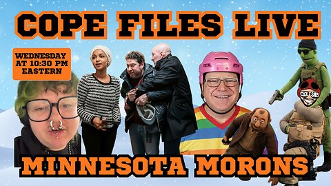 Cope Files Live! - More Minnesota Morons Live.