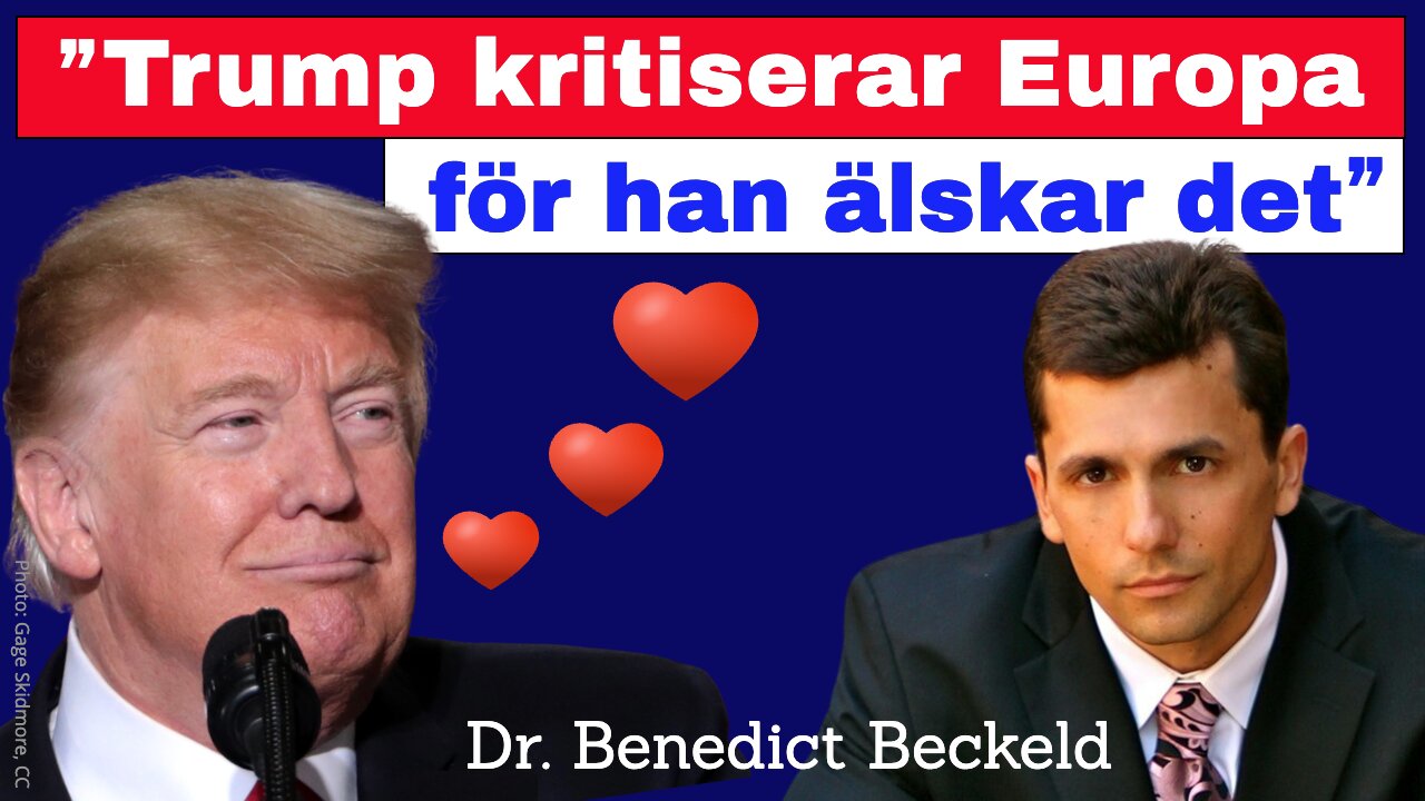 ”Trump kritiserar Europa för han älskar det!”