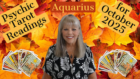 Aquarius Psychic Tarot Reading for October 2025 by Pam Georgel