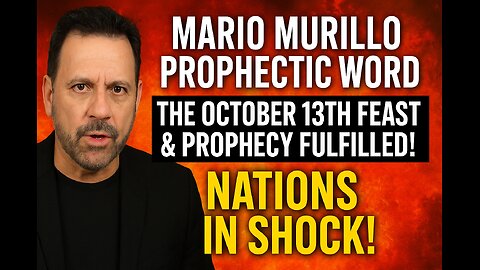 Mario Murillo Prophetic Word — The October 13th Feast & Prophecy Fulfilled! Nations in Shock! #news #podcsat #politics
