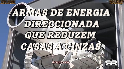 🔥🎬ARMAS DE ENERGIA DIRECCIONADA QUE REDUZEM CASAS A CINZAS (GREG REESE)🔥🎬