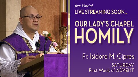Saturday of the First Week of Advent - December 6, 2025 - OLC HOMILY