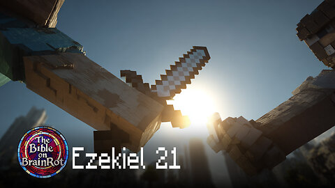Ezekiel 21 – The Sword of the LORD | The Bible on BrainRot