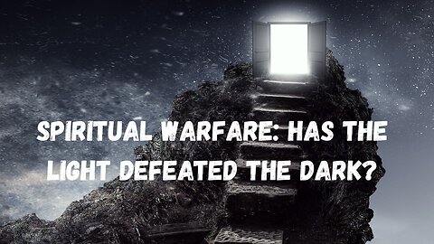 Spiritual Warfare: Has the Light Defeated the Dark? ∞The Creators – Channeled by Daniel Scranton