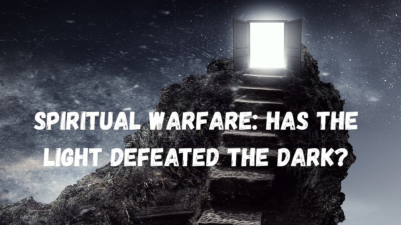 Spiritual Warfare: Has the Light Defeated the Dark? ∞The Creators – Channeled by Daniel Scranton