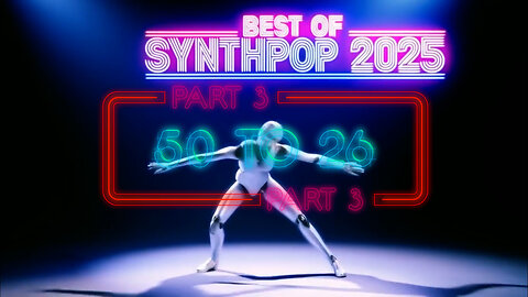 Best Of Synthpop 2025 Part 3 (50 To 26)