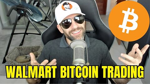 2127: Walmart to Add Bitcoin Trading - $222K BTC Blastoff Imminent