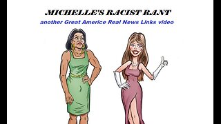 Michelle's Racist Rant