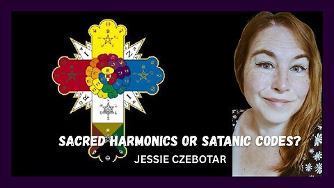 Sacred Harmonics or Satanic Codes? ┃ Jessie Czebotar